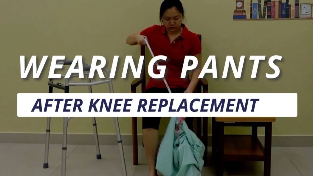After Knee Replacement Surgery – Wearing Pants 