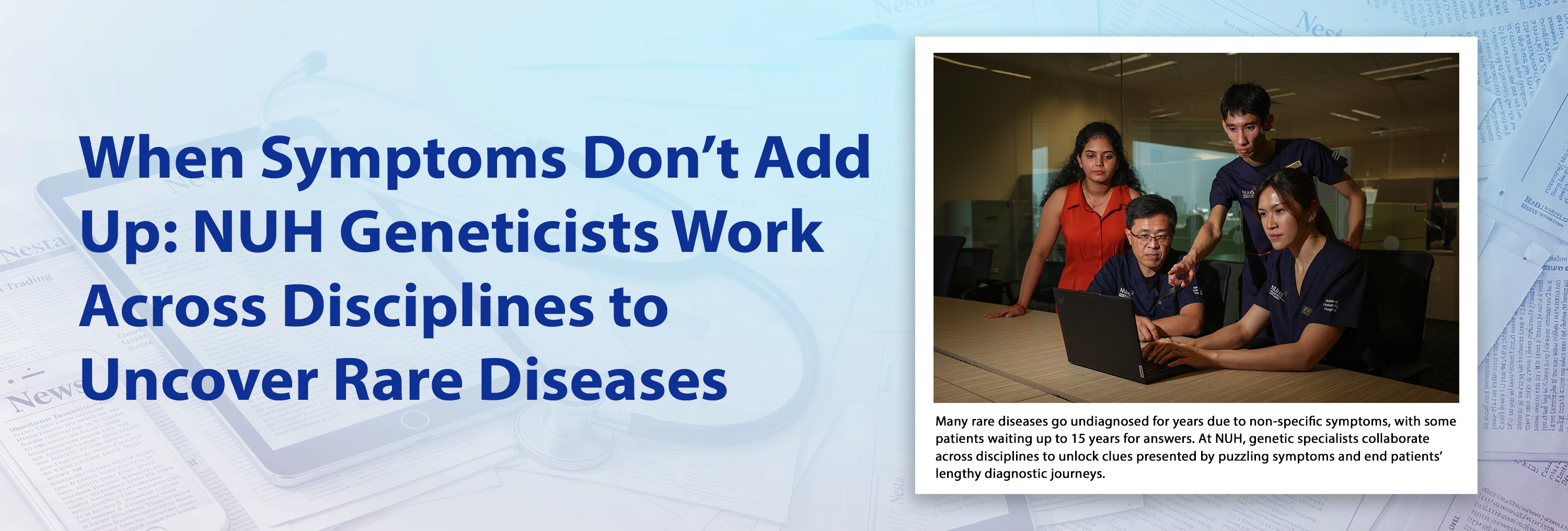 When Symptoms Don&rsquo;t Add Up: NUH Geneticists Work Across Disciplines to Uncover Rare Diseases