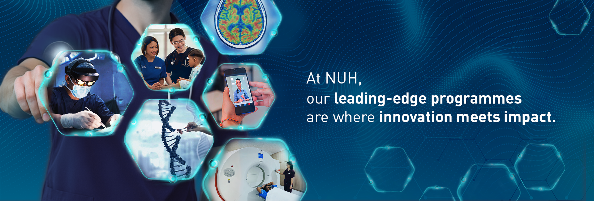 At NUH, our leading-edge programmes are where innovation meets impact.