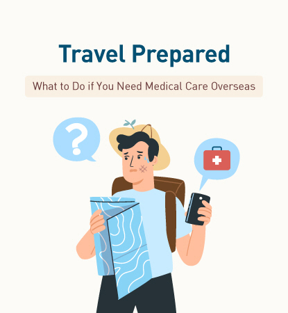 Travel Prepared - What to do if you need medical care overseas