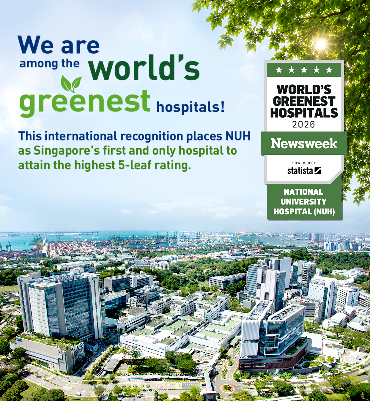 We are among the World's Greenest Hospitals! This international recognition places NUH as Singapore's first and only hospital to attain the highest 5-leaf rating.