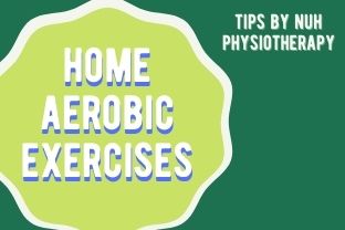 NUH Physio | Home Aerobic Exercises 