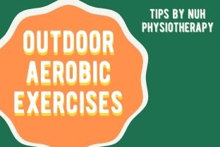 NUH Physio | Outdoor Aerobic Exercises